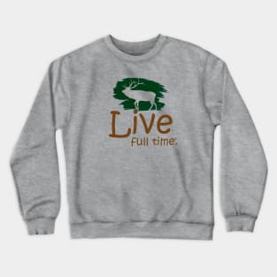 Live Full Time - Elk Crewneck Sweatshirt